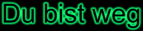 Du bist weg